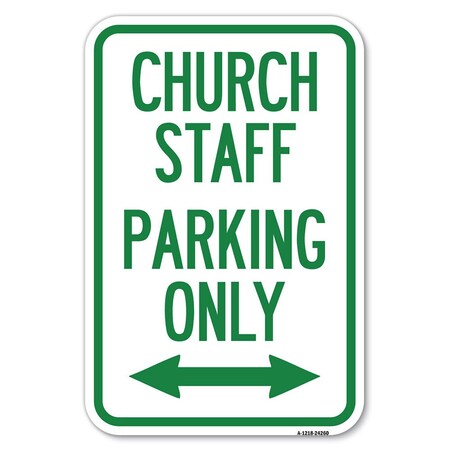 Signmission Church Staff Parking Only With Bidirect Heavy-Gauge Aluminum Sign, 12" x 18", A-1218-24260 A-1218-24260
